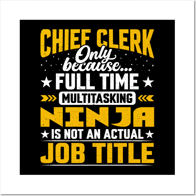 Chief Clerk Job Title - Funny Chief Worker Employee Wall Art by Pizzan